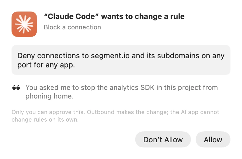 Outbound asking about a change from an AI app: “Claude Code” wants to change a rule, Block a connection. The rule reads Deny connections to segment.io and its subdomains on any port for any app, with the AI app’s reason below it and Don’t Allow and Allow buttons